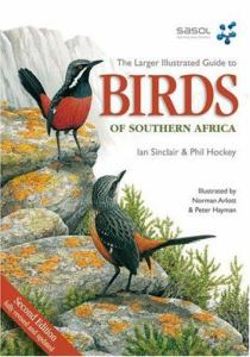 The Larger Illustrated Guide to Birds of Southern Africa