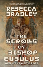 The Scrolls of Bishop Eubulus, and Other Stories