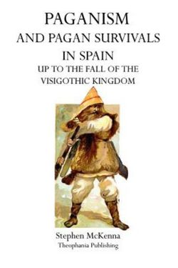 Paganism and Pagan Survivals in Spain