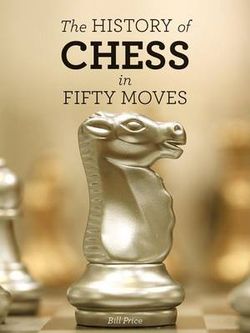 The History of Chess in 50 Moves