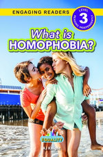 What is Homophobia?: Working Towards Equality (Engaging Readers, Level 3)