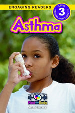 Asthma: Understand Your Mind and Body (Engaging Readers, Level 3)