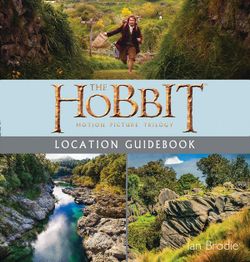 Hobbit Motion Picture Trilogy Location Guidebook