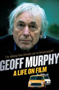 Geoff Murphy: A Life on Film - I'm taking this bloody car to            Invercargill