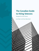 The Canadian Guide to Hiring Veterans
