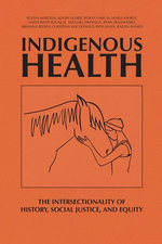 Indigenous Health: the Intersectionality of History, Social Justice, and Equity