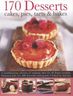 170 Desserts Cakes, Pies, Tarts & Bakes