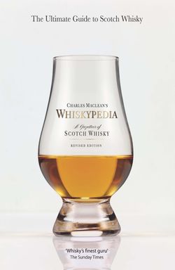 Whiskypedia : The Ultimate Guide to Scotch Whisky