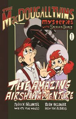 The Amazing Airship Adventure: The MacDougall Twins with Sherlock Holmes: Book 1