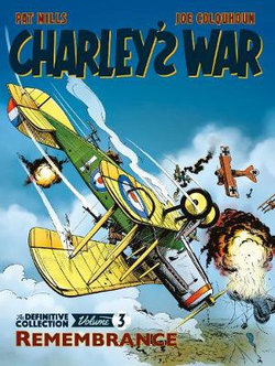 Charley's War Vol. 3: Remembrance - the Definitive Collection