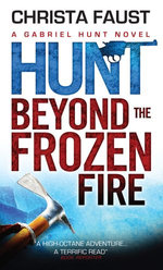 Hunt Beyond the Frozen Fire