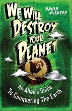 We Will Destroy Your Planet