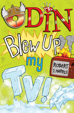 Odin Blew up My TV!