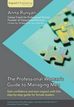 The Professional Woman's Guide to Managing Men