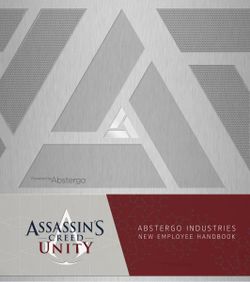 Assassin's Creed Unity: Abstergo Entertainment: Employee Handbook