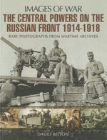Central Powers of the Russian Front 1914-1918