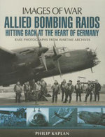 Allied Bombing Raids: Hitting Back at the Heart of Germany