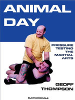 Animal Day: Pressure Testing the Martial Arts