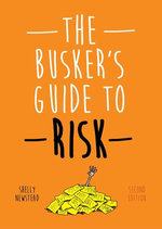 The Busker's Guide to Risk, Second Edition The Busker's Guide to Risk, Second Edition