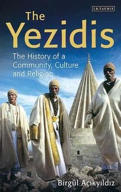 Yezidis: The History of a Community, Culture and Religion