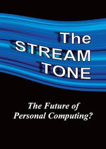 The STREAM TONE: the Future of Personal Computing?