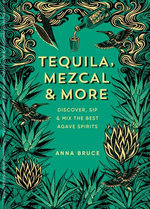 Tequila, Mezcal & More