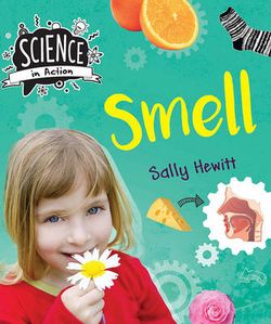 Science in Action: the Senses - Smell