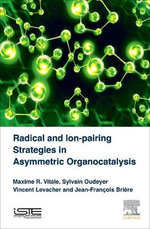 Radical and Ion-Pairing Strategies in Asymmetric Organocatalysis