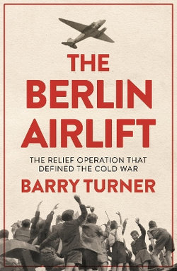 The Berlin Airlift The Berlin Airlift