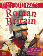 100 Facts Roman Britain Pocket Edition