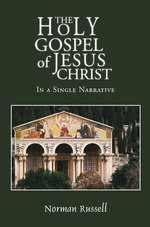 The Holy Gospel of Jesus Christ - In a Single Narrative