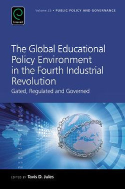 The Global Educational Policy Environment in the Fourth Industrial Revolution The Global Educational Policy Environment in the Fourth Industrial Revolution