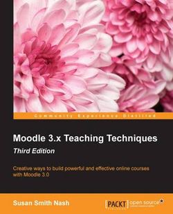 Moodle 3. x Teaching Techniques