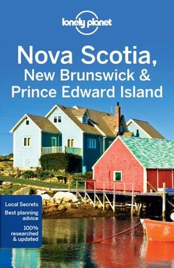 Lonely Planet Nova Scotia, New Brunswick and Prince Edward Island