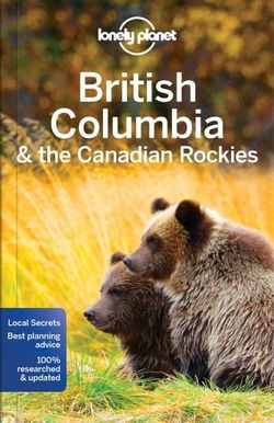 Lonely Planet British Columbia and the Canadian Rockies
