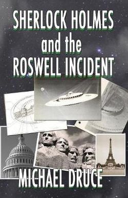Sherlock Holmes and The Roswell Incident Sherlock Holmes and The Roswell Incident