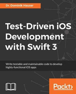 Test-Driven IOS Development with Swift 3 - Second Edition