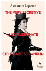 The Very Secretive And Passionate Stella Miles Franklin