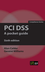 PCI DSS: A pocket guide, sixth edition