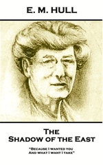 The Shadow of the East: 'Because I wanted you. And what I want I take''