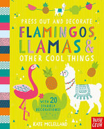 Press Out and Decorate: Flamingos, Llamas and Other Cool Things