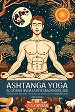 Ashtanga yoga, el camino hacia la integracion del ser