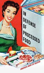 In Defense of Processed Food