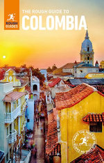The Rough Guide to Colombia The Rough Guide to Colombia