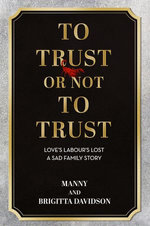 To Trust or Not To Trust - Love's Labours Lost. A Sad Family Story