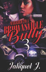 Married to a Brownsville Bully 3