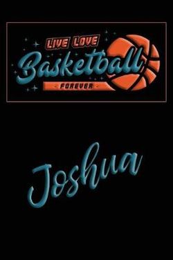 Live Love Basketball Forever Joshua