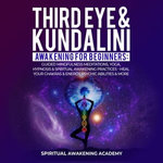 THIRD EYE & KUNDALINI AWAKENING FOR BEGINNERS