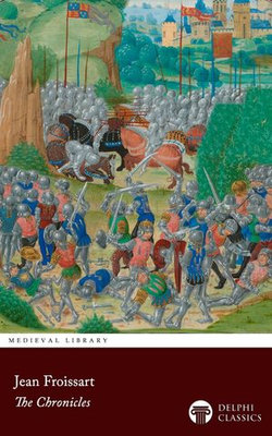 The Chronicles of Jean Froissart (Illustrated)