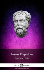 Delphi Complete Works of Sextus Empiricus Illustrated